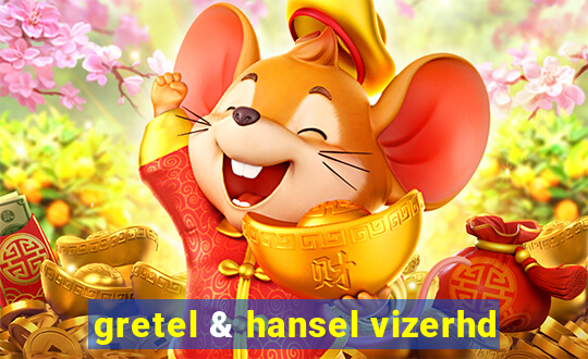 gretel & hansel vizerhd